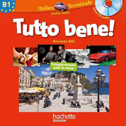 TUTTO BENE! : italien ; terminale; CD classe (édition 2012)