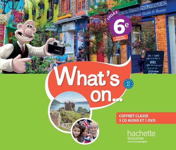 What's on... : anglais ; cycle 3 ; 6e ; coffret CD/DVD  de la classe (édition 2017)