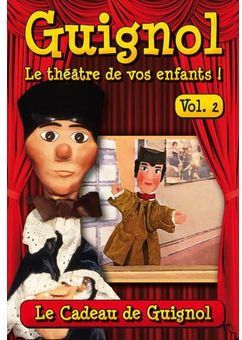 Guignol, le théâtre de vos enfants, vol. 2 : le cadeau de Guignol [DVD]