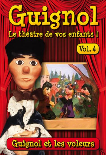 Guignol, le théâtre de vos enfants, vol. 4 : Guignol et les voleurs [DVD]
