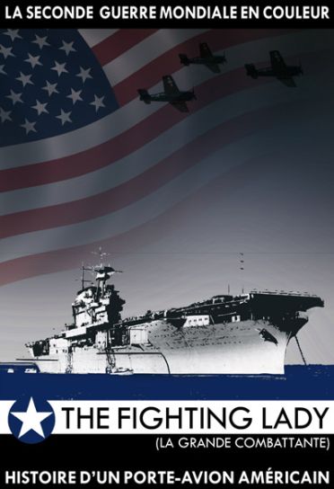 La seconde guerre mondiale en couleur : the fighting lady, l'histoire d'un porte-avion americain [DVD]