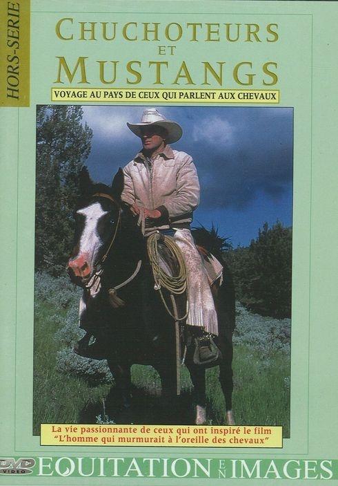 Chuchoteurs et mustangs : voyage au pays de ceux qui parlent aux chevaux [DVD]