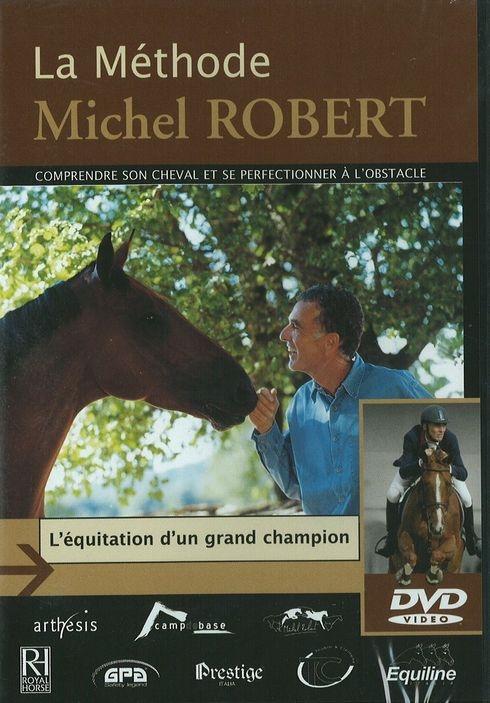 La méthode Michel Robert : comprendre son cheval et se perfectionner à l'obstacle [DVD]
