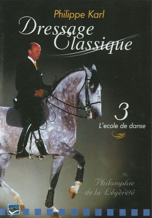Dressage classique : Philippe Karl , vol. 3 [DVD]
