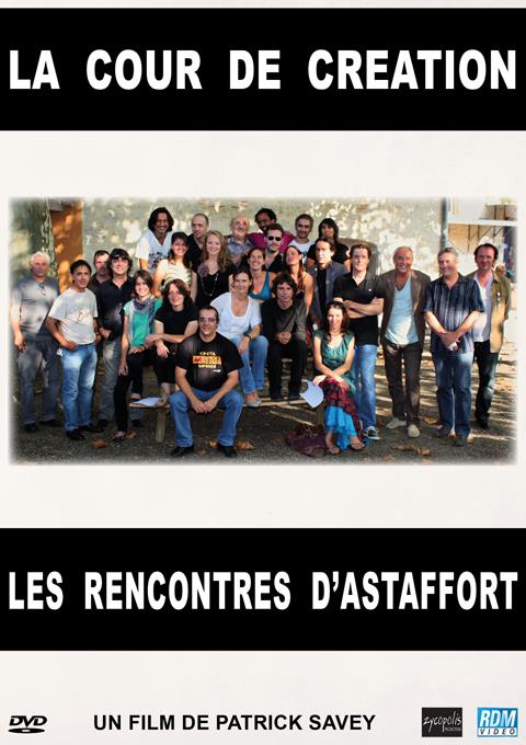 La cour de création : les rencontres d'Astaffort [DVD]