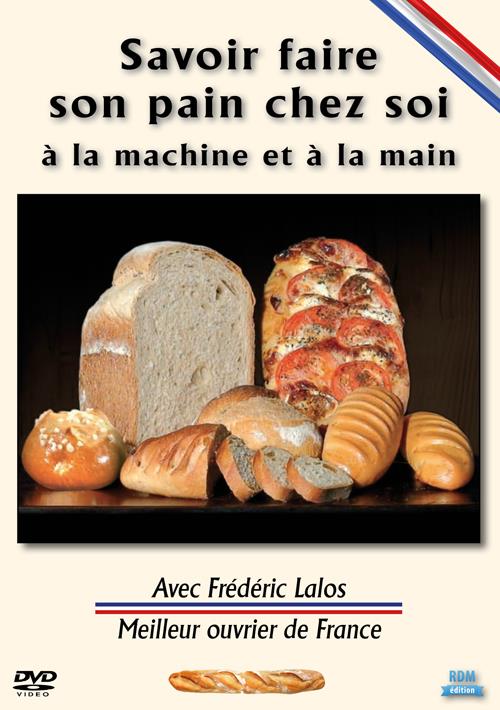Savoir faire son pain chez soi à la machine et à la main [DVD]