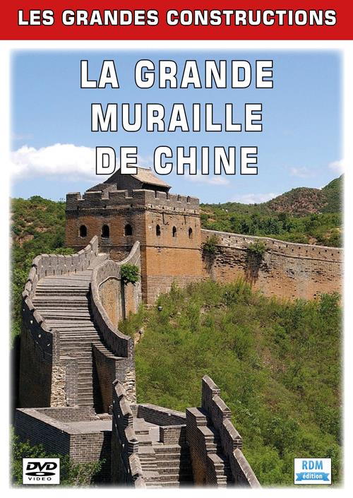 Les grandes constructions : la Grande Muraille de Chine [DVD]