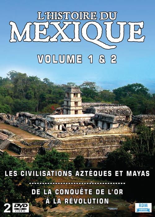 Coffret histoire du Mexique, vol. 1 et 2 : les civilisations Aztèques et Mayas ; de la conquête de l'or à la révolution [DVD]