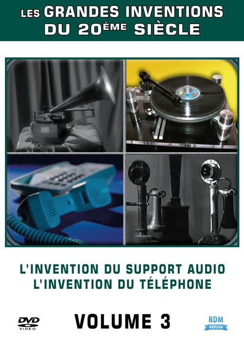 Les grandes inventions du XXe siècle, vol. 3 : l'invention du support audio ; l'invention du téléphone [DVD]