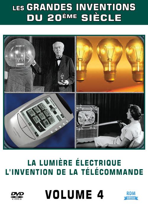 Les grandes inventions du XXe siècle, vol. 4 : la lumière éléctrique ; l'invention de la télécommande [DVD]