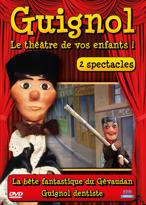 Guignol, le théâtre de vos enfants ! 2 spéctacles : la bête fantastique du Gévaudan ; Guignol dentiste [DVD]