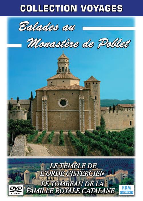 Balades au monastère de Poblet : le temple de l'ordre cistercien : le tombeau de la famille royale catalane [DVD]