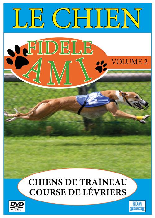 Le chien, fidèle ami , vol. 2 : chiens de traîneau ; course de lévriers [DVD]