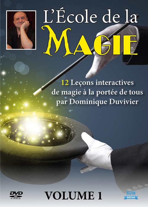 L'école de la magie, vol. 1 : 12 leçons interactives de magie à la portée de tous par Dominique Duvivier [DVD]