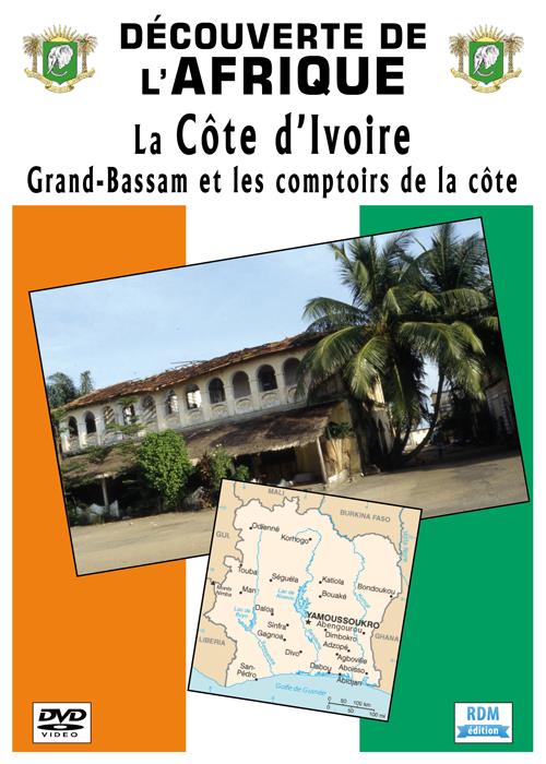 La Côte d'iIvoire : Grand-Bassam et les comptoirs de la côte [DVD]