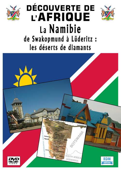 La Namibie : de Swakopmund à Lüderitz, les déserts de diamants [DVD]