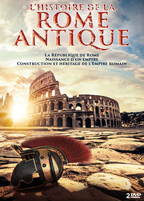 L'histoire de la Rome antique : la république de Rome ; naissance d'un empire ; construction et héritage de l'empire [DVD]