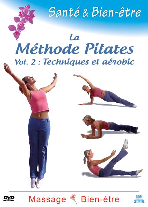 Santé & bien-être : la méthode Pilates vol. 2 - techniques et aerobic [DVD]