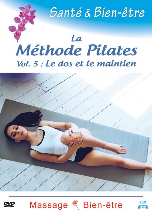 Santé & bien-être : la méthode Pilates, vol. 5 - le dos et le maintien [DVD]
