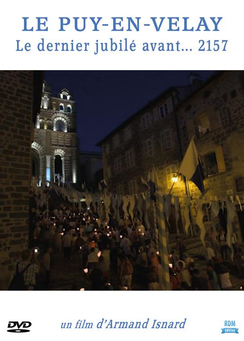 Le Puy-en-Velay : le dernier jubilé avant... 2157 [DVD]