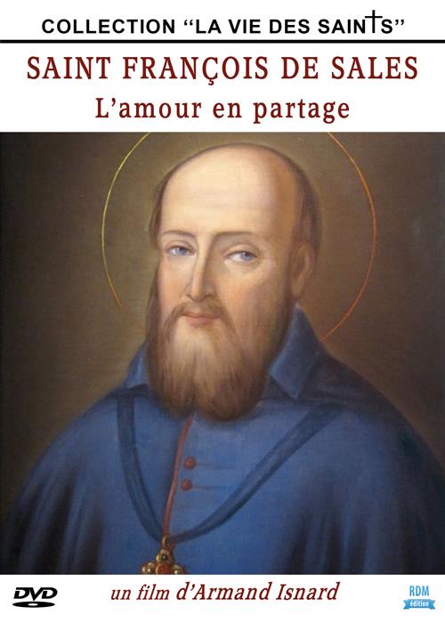 Saint François de Sales : l'amour en partage [DVD]