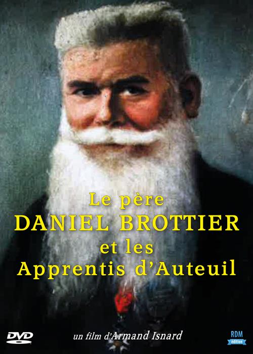 Père Daniel Brottier et les apprentis d'Auteuil [DVD]