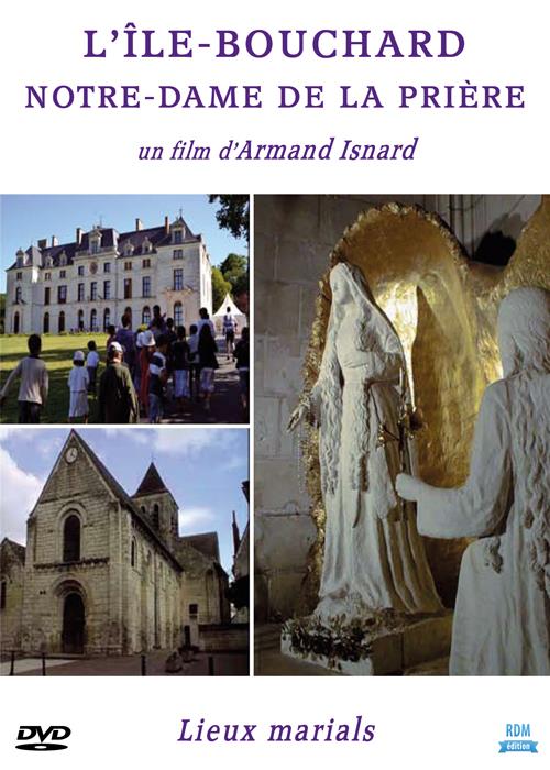 L'île Bouchard : Notre-Dame de la prière [DVD]