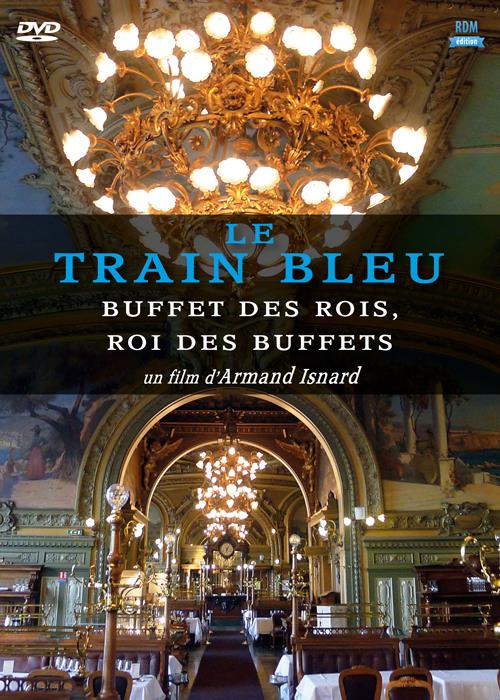 Le Train Bleu : buffet des rois, roi des buffets [DVD]