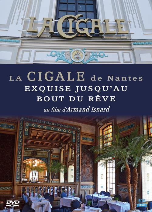 La Cigale de Nantes : exquise jusqu'au bout du rêve [DVD]