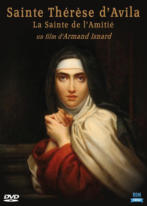 Sainte Thérèse d'Avila, la sainte de l'amitié [DVD]