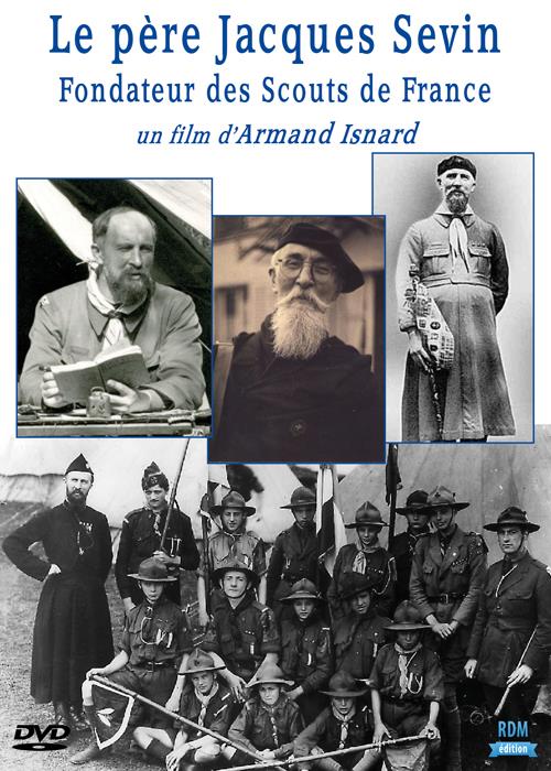 Le père Jacques Sevin, fondateur des scouts de france [DVD]