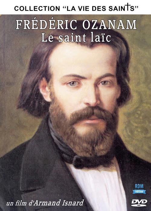 Frédéric Ozanam, le saint laïc [DVD]
