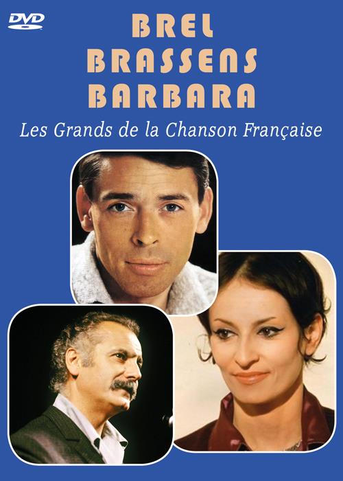 Brel, Brassens, Barbara : les grands de la chanson française [DVD]