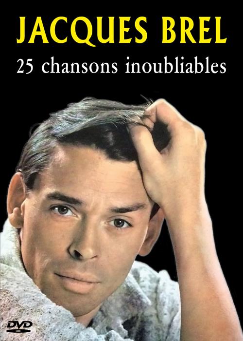 Jacques Brel : 25 chansons inoubliables [DVD]