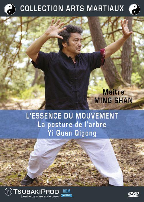 Maître Ming Shan - L'Essence du mouvement - La poster de l'arbre / Yi Quan Qigong [DVD]