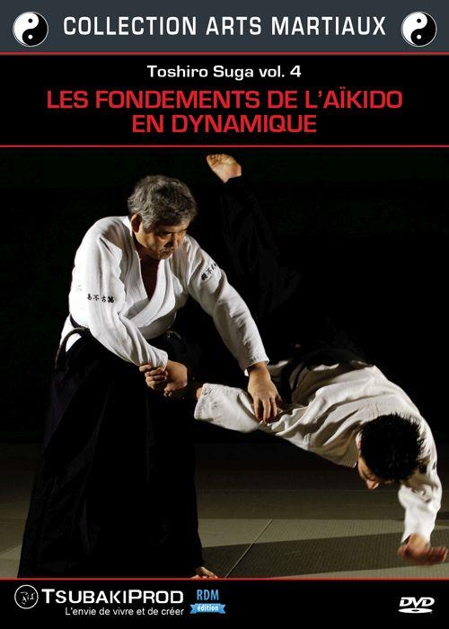 Toshiro Suga - Vol. 4 - Les feondements de l'Aïkido en dynamique [DVD]