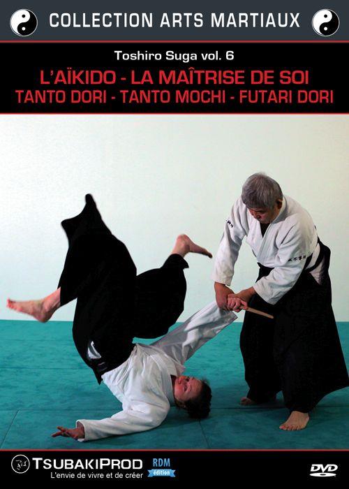 Toshiro Suga - Vol. 6 - L'Aïkido - La Maîtrise de soi - Tanto Dori - Tanto Mochi - Futari Dori [DVD]