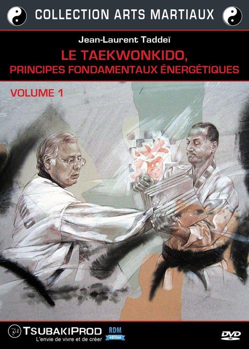Le Taekwonkido, principes fondamentaux énergétiques - Volume 1 [DVD]