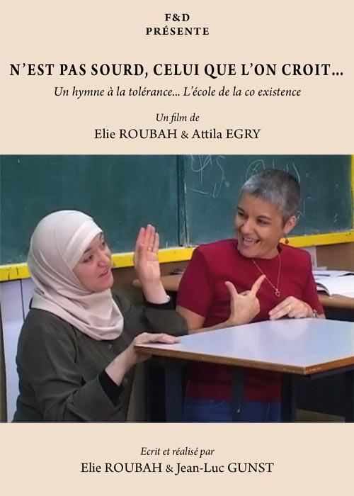 N'est pas sourd, celui que l'on croit... : Un hymne à la tolérance... l'école de la co existence [DVD]