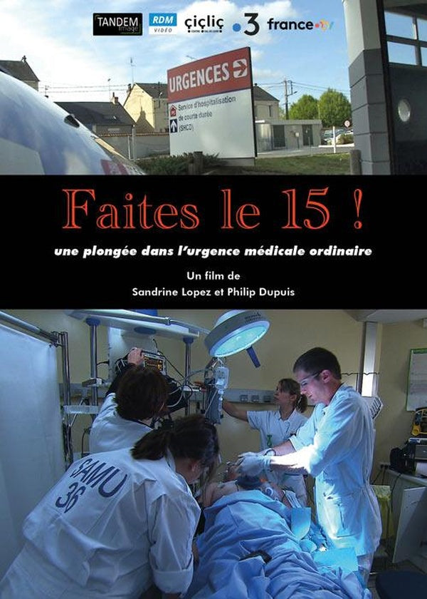 Faites le 15 ! - Une plongée dans l'urgence médicale ordinaire [DVD]