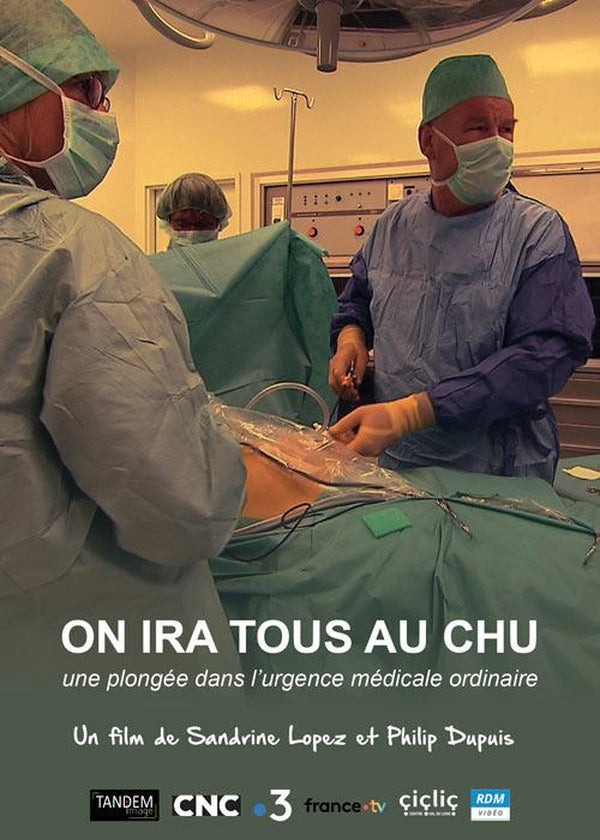 On ira tous au CHU : Une plongée dans l'urgence médicale ordinaire [DVD]