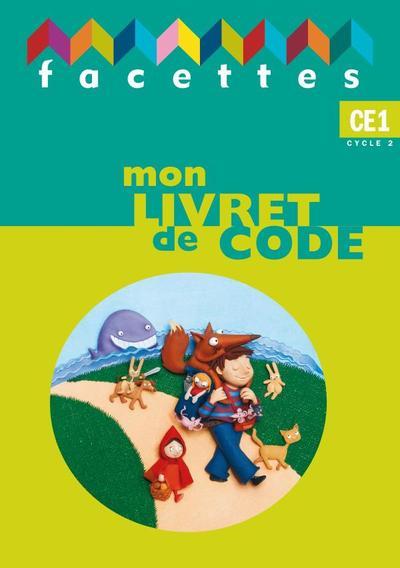 FACETTES : CE1 ; mon livret de code
