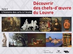 L'histoire des arts à l'école : cycle 3 ; découvrir 10 chefs d'oeuvre du musée du Louvre à l'école ; valisette