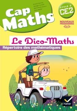 Cap Maths : CE2 ; dico maths (édition 2016)