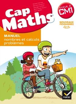 Cap Maths : CM1 ; nombres et calculs  + cahier géométrie ; livre de l'élève (édition 2017)