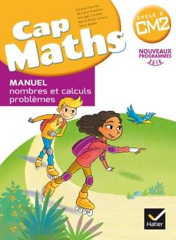 Cap Maths : CM2 ; nombres et calculs  + cahier géométrie ; livre de l'élève (édition 2017)