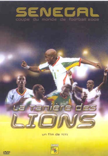 Le Sénégal : la tanière des lions ; coupe du monde 2002 [DVD]
