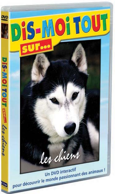Dis-moi tout sur... les chiens [DVD]
