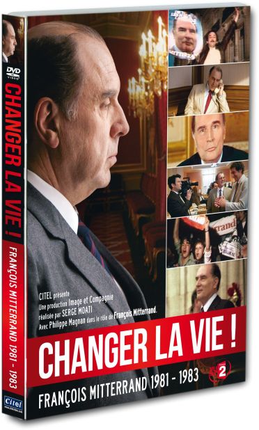 Changer la vie, Mitterrand 1981-1983 [DVD]