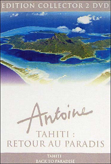 Antoine - Tahiti : retour au paradis [DVD] - flash vidéo